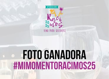 Ganadora del Concurso de Fotografía de Racimos, Vino para Quedarse #MiMomentoRacimos25